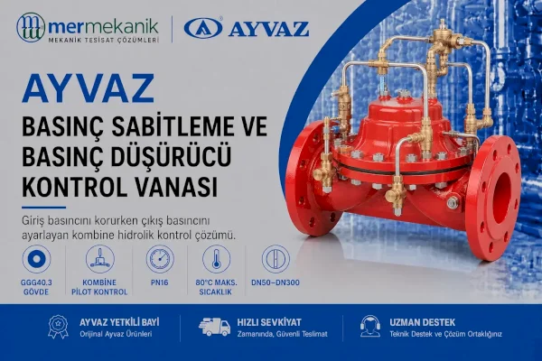 Ayvaz Basınç Sabitleme ve Basınç Düşürücü Kontrol Vanası